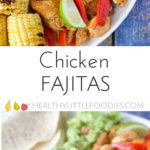 chicken fajitas - no added salt or sugar making them perfect for kids. A fun interactive meal, serve with a range of veggies, dips and sauces and allow your kids to build their own. #kidsfood #kidfood #familystyle #nosalt #sugarfree