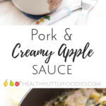 Pork cooked in a creamy apple sauce. A perfect family dish that is rich in iron. Great for BLW (Baby led weaning) and can be pureed to make a tasy, iron rich baby puree