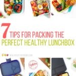 Healthy Lunchbox Ideas - 7 Tips for Packing a Healthy Lunchbox