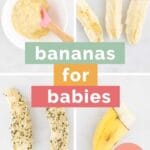 Collage of 4 Images Showing How to Prepare banana for Babies. With Text Overlay "Bananas for Babies"