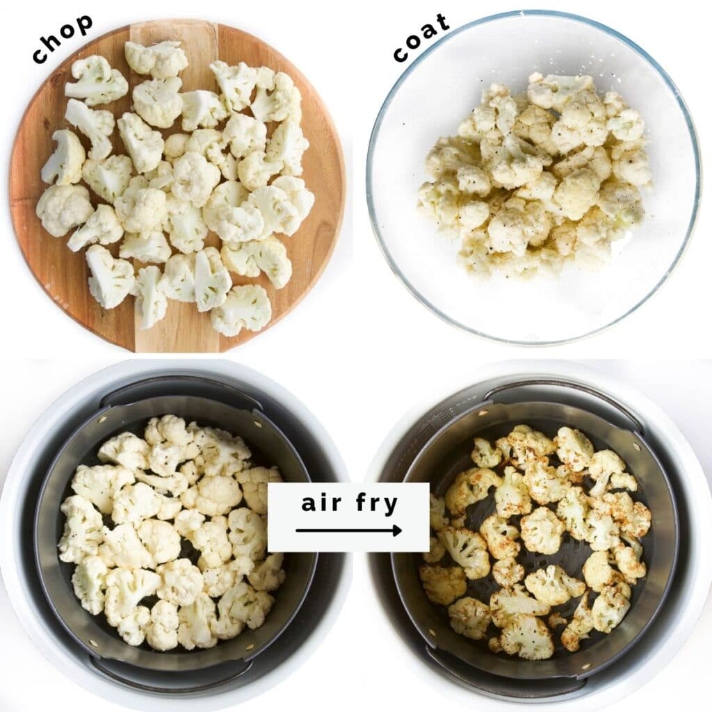Collage of 4 Images Showing Process Shots for Air Fryer Cauliflower 1) Chop 2) Coat 3&4) In air fryer before and after cooking