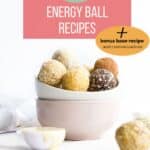 Pinterest Pin With Image of Energy Balls in Stacked Bowls.